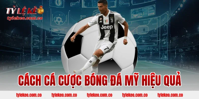 Cách cá cược bóng đá Mỹ hiệu quả