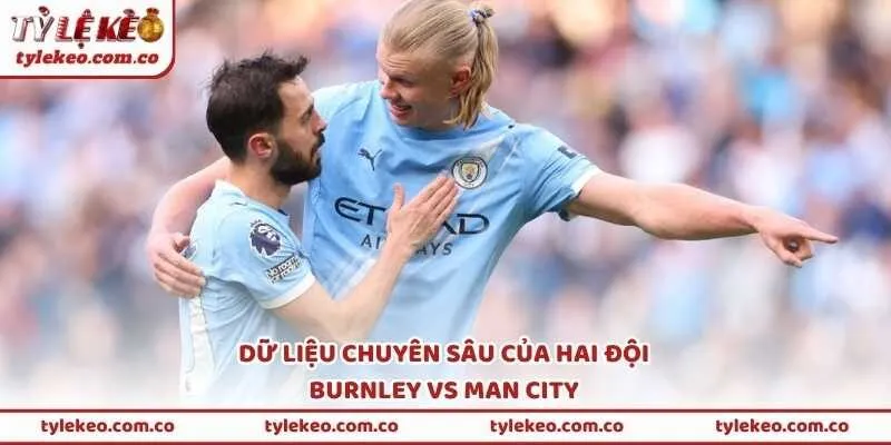 Dữ liệu chuyên sâu Burnley vs Man City