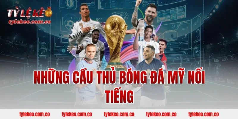 Những cầu thủ bóng đá Mỹ nổi tiếng